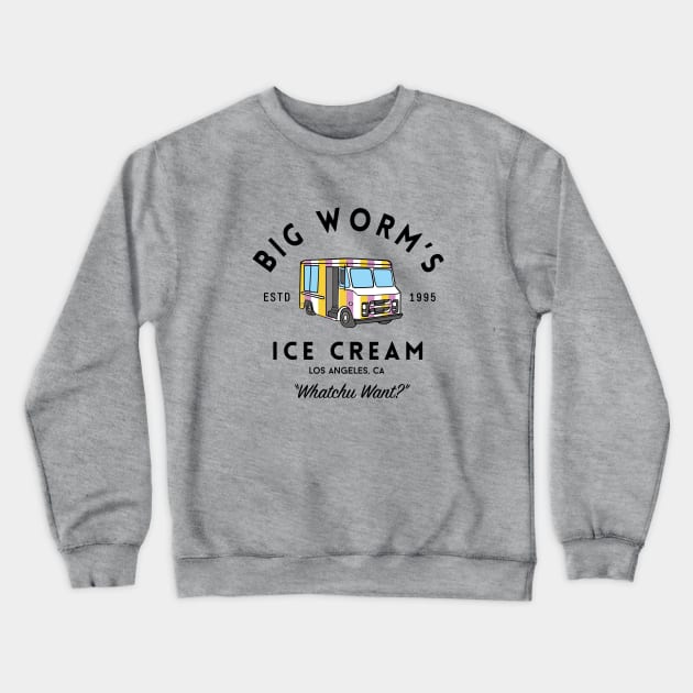 Big Worm's Ice Cream - "Whatchu Want?" - Los Angeles, CA Crewneck Sweatshirt by BodinStreet